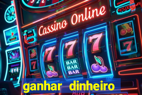 ganhar dinheiro jogando na internet